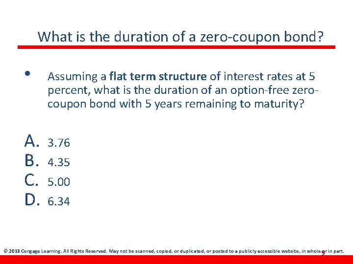 What is the duration of a zero-coupon bond? • Assuming a flat term structure