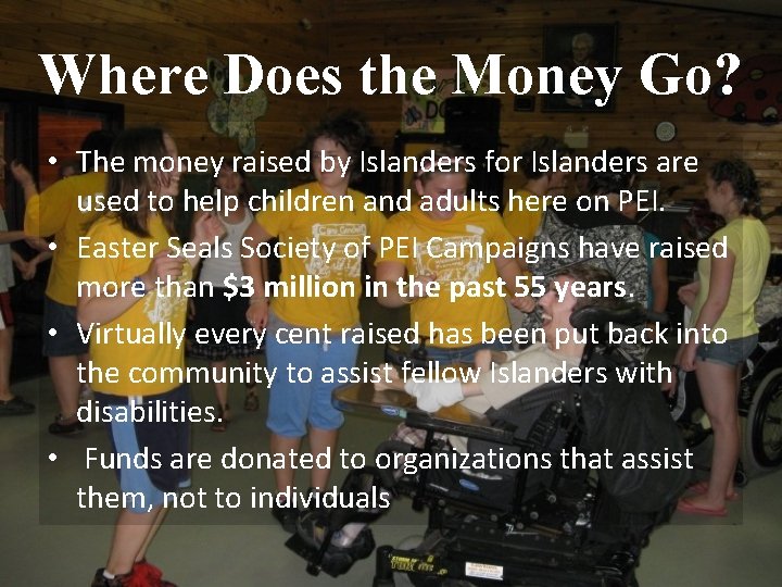 Where Does the Money Go? • The money raised by Islanders for Islanders are