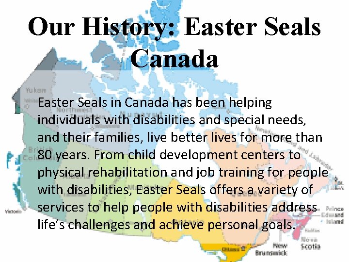 Our History: Easter Seals Canada Easter Seals in Canada has been helping individuals with