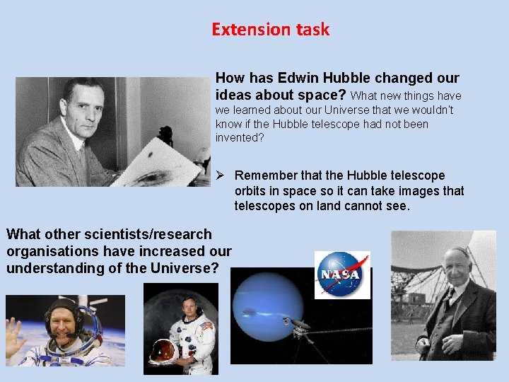 Extension task How has Edwin Hubble changed our ideas about space? What new things