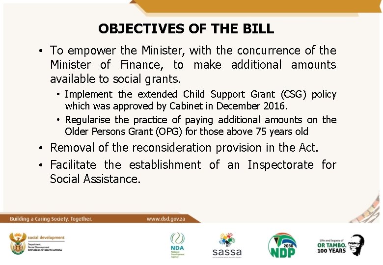 OBJECTIVES OF THE BILL • To empower the Minister, with the concurrence of the