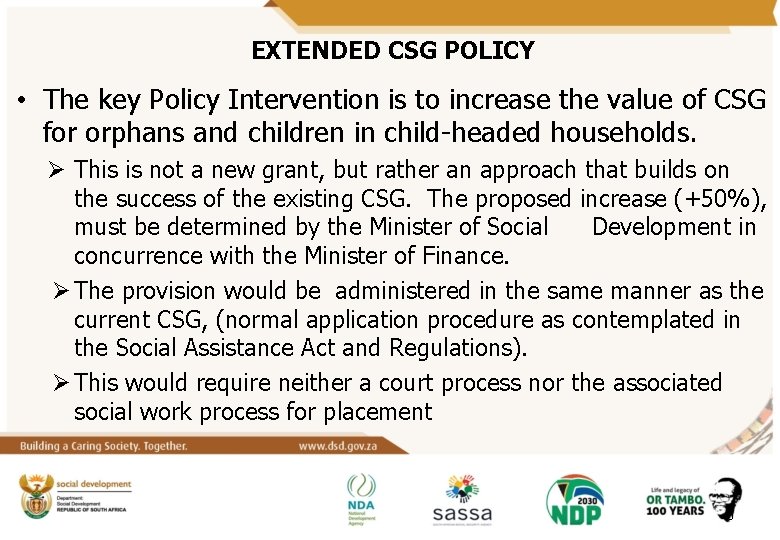 EXTENDED CSG POLICY • The key Policy Intervention is to increase the value of