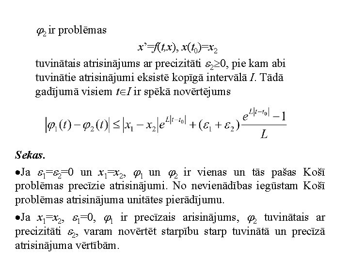  2 ir problēmas x’=f(t, x), x(t 0)=x 2 tuvinātais atrisinājums ar precizitāti 2