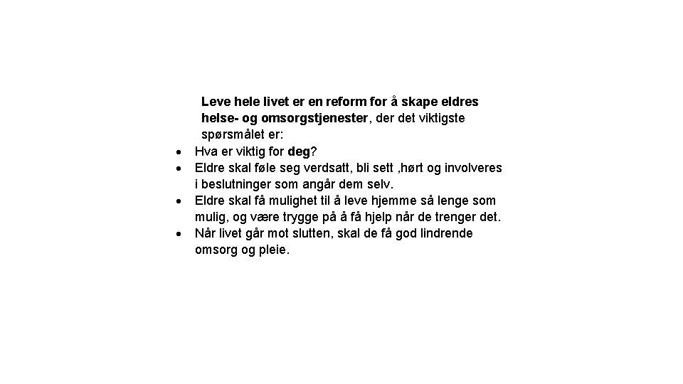  Leve hele livet er en reform for å skape eldres helse- og omsorgstjenester,