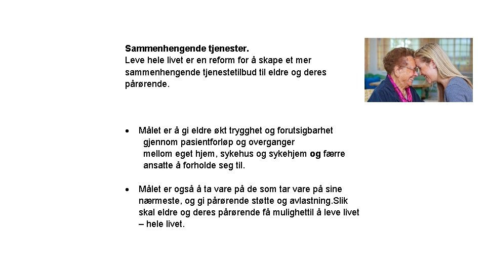  Sammenhengende tjenester. Leve hele livet er en reform for å skape et mer