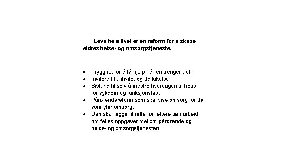  Leve hele livet er en reform for å skape eldres helse- og omsorgstjeneste.