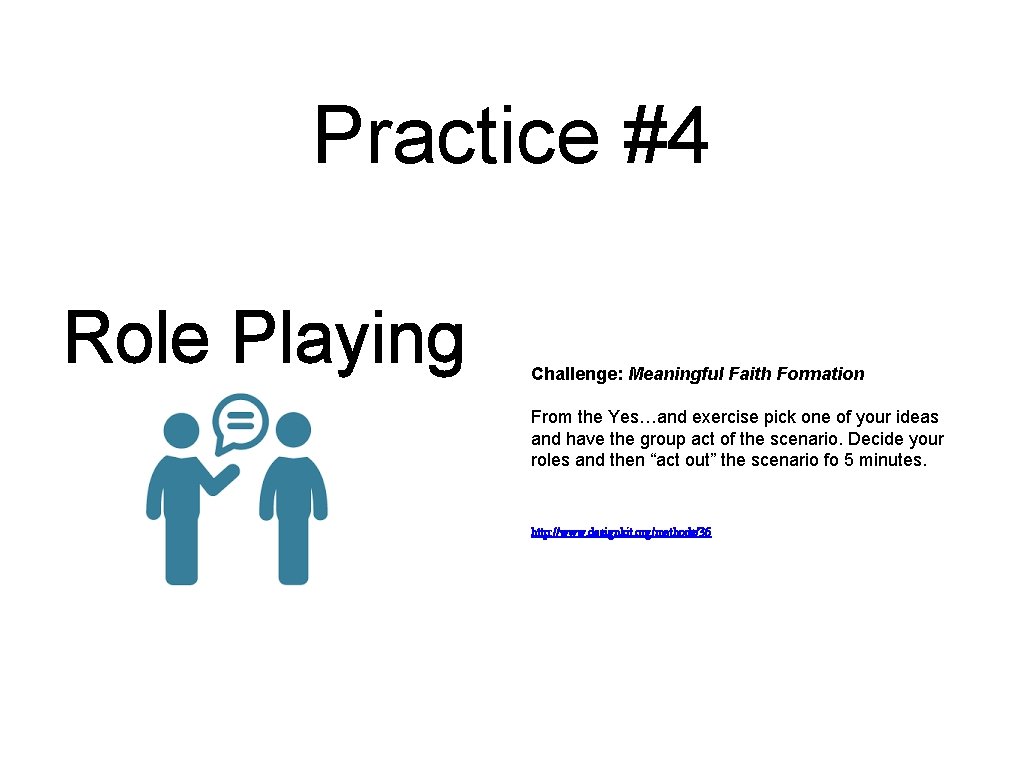 Practice #4 Role Playing Challenge: Meaningful Faith Formation From the Yes…and exercise pick one