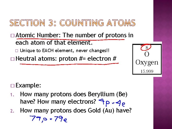 � Atomic Number: The number of protons in each atom of that element. �