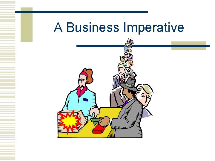 A Business Imperative 