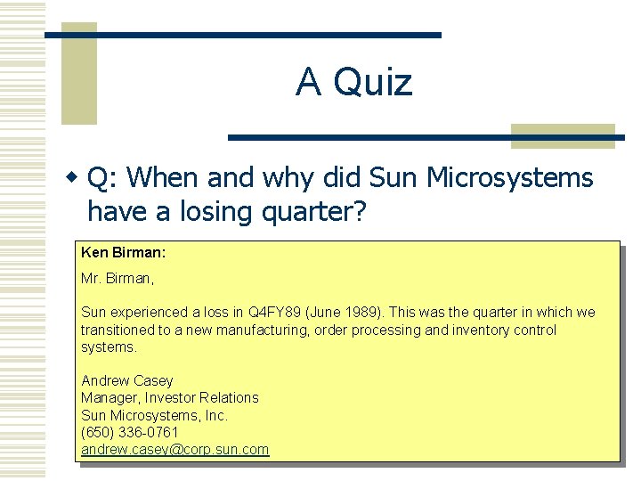 A Quiz w Q: When and why did Sun Microsystems have a losing quarter?