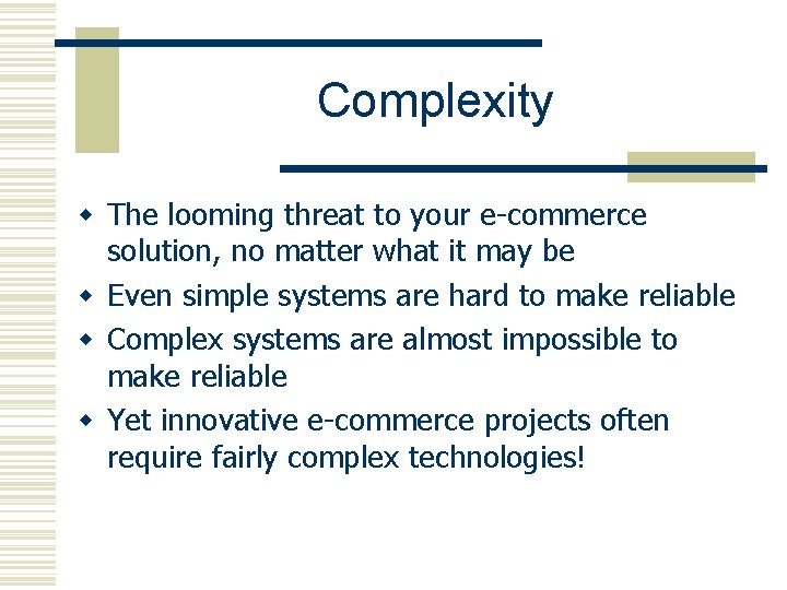 Complexity w The looming threat to your e-commerce solution, no matter what it may