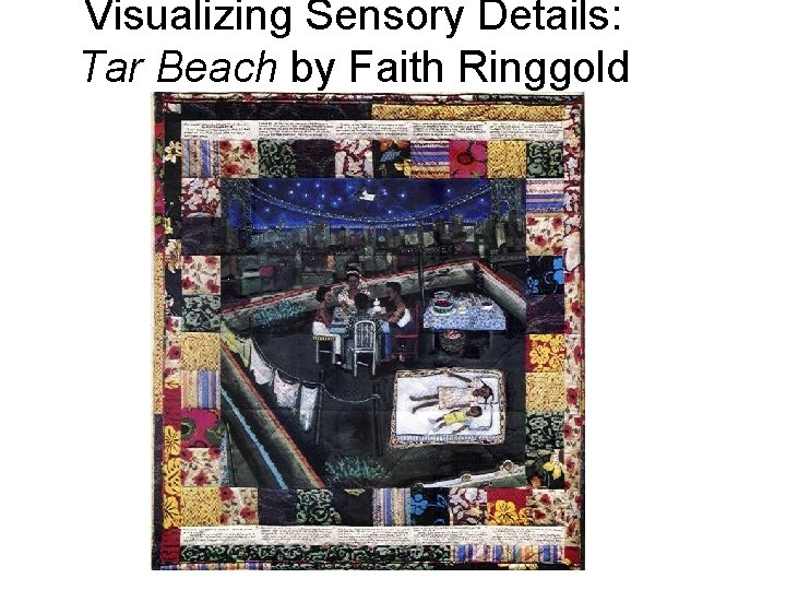 Visualizing Sensory Details: Tar Beach by Faith Ringgold 