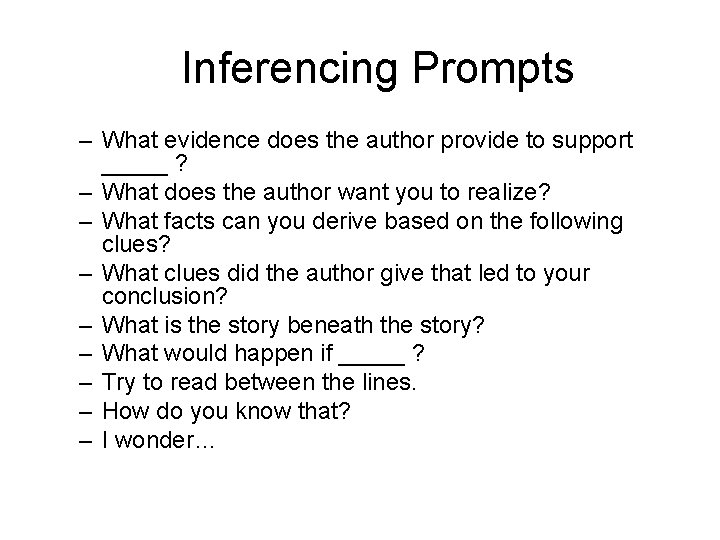 Inferencing Prompts – What evidence does the author provide to support _____ ? –