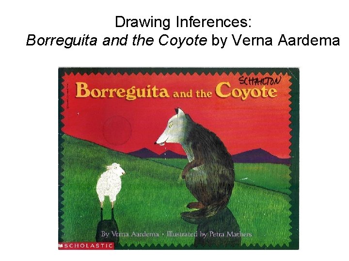Drawing Inferences: Borreguita and the Coyote by Verna Aardema 