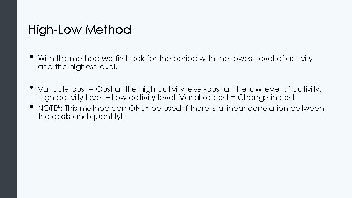 High-Low Method • With this method we first look for the period with the