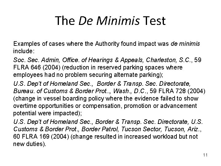 The De Minimis Test Examples of cases where the Authority found impact was de