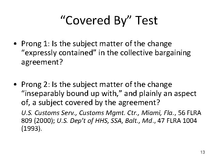 “Covered By” Test • Prong 1: Is the subject matter of the change “expressly