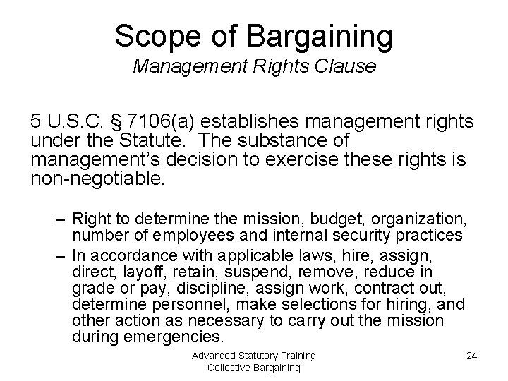 Scope of Bargaining Management Rights Clause 5 U. S. C. § 7106(a) establishes management