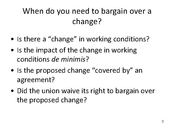 When do you need to bargain over a change? • Is there a “change”