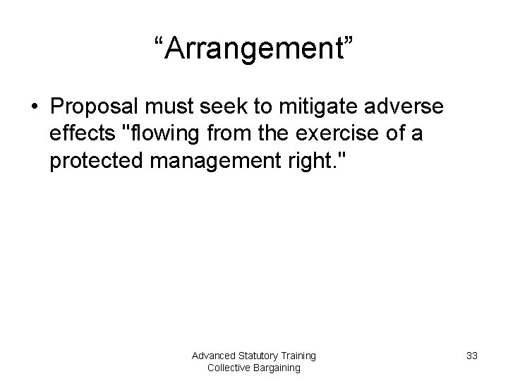 “Arrangement” • Proposal must seek to mitigate adverse effects "flowing from the exercise of