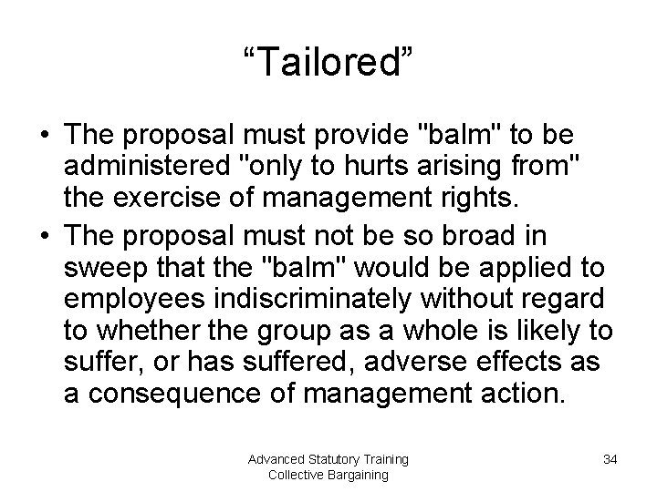 “Tailored” • The proposal must provide "balm" to be administered "only to hurts arising