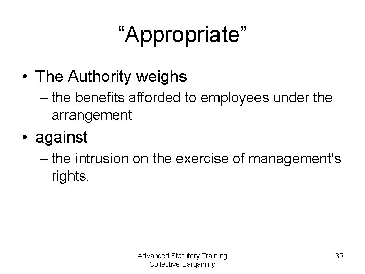 “Appropriate” • The Authority weighs – the benefits afforded to employees under the arrangement