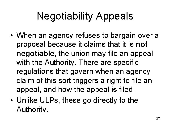Negotiability Appeals • When an agency refuses to bargain over a proposal because it