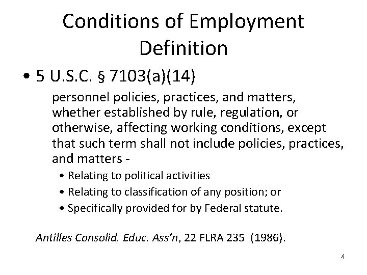 Conditions of Employment Definition • 5 U. S. C. § 7103(a)(14) personnel policies, practices,