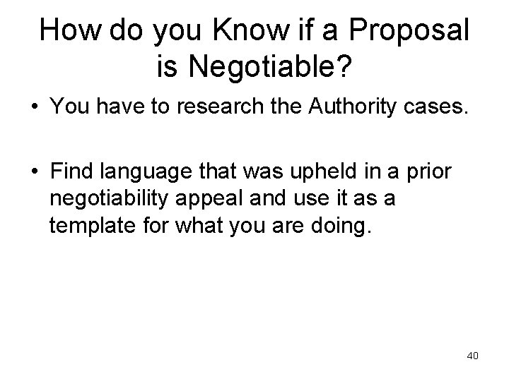 How do you Know if a Proposal is Negotiable? • You have to research