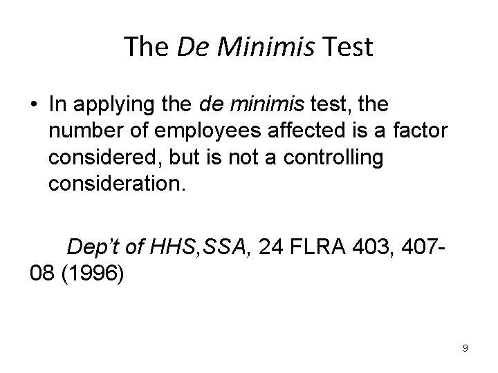 The De Minimis Test • In applying the de minimis test, the number of