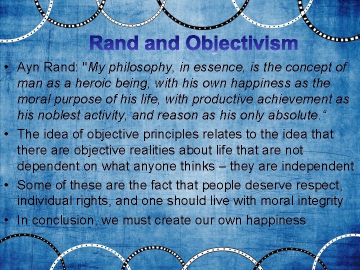  • Ayn Rand: "My philosophy, in essence, is the concept of man as