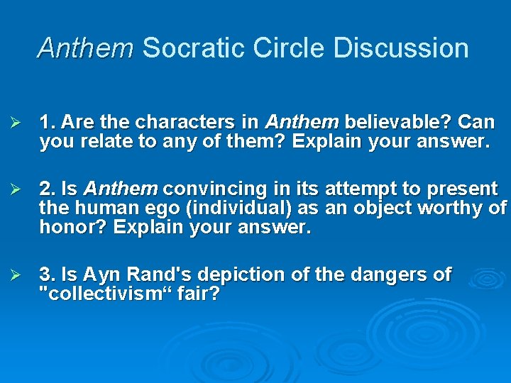 Anthem Socratic Circle Discussion Ø 1. Are the characters in Anthem believable? Can you