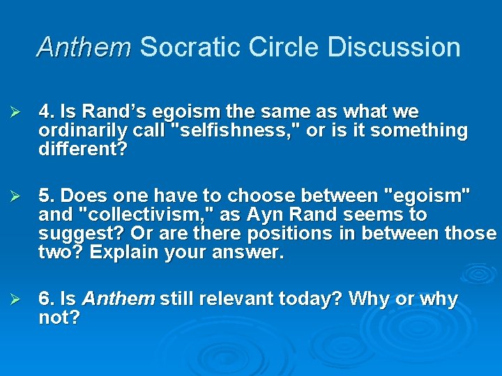 Anthem Socratic Circle Discussion Ø 4. Is Rand’s egoism the same as what we