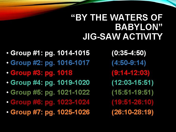 “BY THE WATERS OF BABYLON” JIG-SAW ACTIVITY • Group #1: pg. 1014 -1015 •