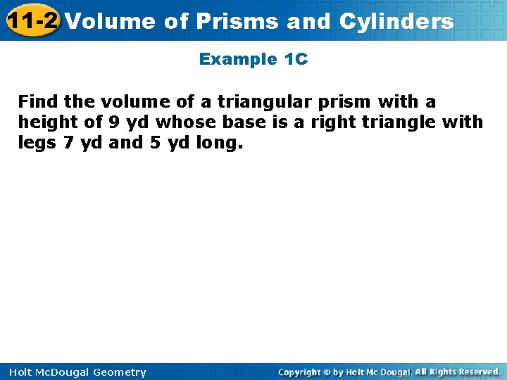11 -2 Volume of Prisms and Cylinders Example 1 C Find the volume of