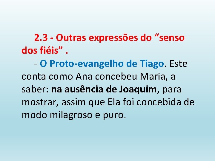 2. 3 - Outras expressões do “senso dos fiéis”. - O Proto-evangelho de Tiago.