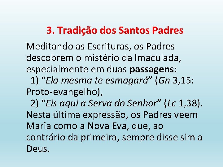 3. Tradição dos Santos Padres Meditando as Escrituras, os Padres descobrem o mistério da