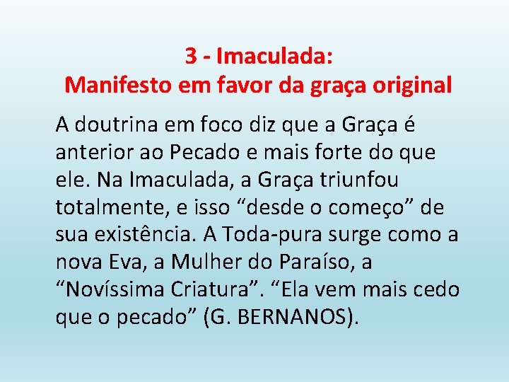 3 - Imaculada: Manifesto em favor da graça original A doutrina em foco diz