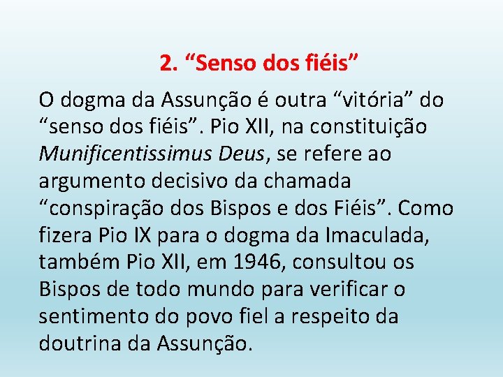 2. “Senso dos fiéis” O dogma da Assunção é outra “vitória” do “senso dos