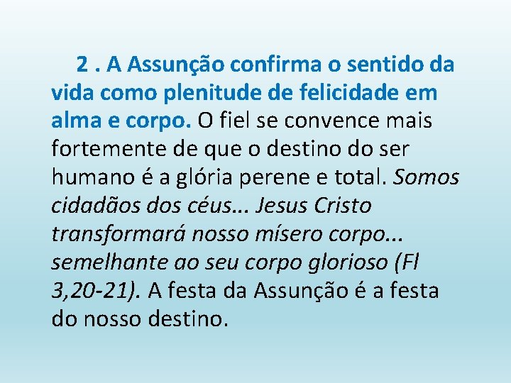 2. A Assunção confirma o sentido da vida como plenitude de felicidade em alma