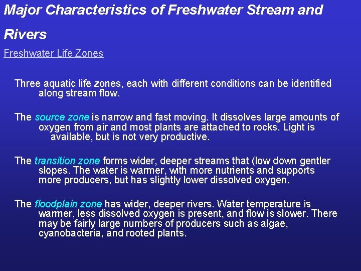 Major Characteristics of Freshwater Stream and Rivers Freshwater Life Zones Three aquatic life zones,