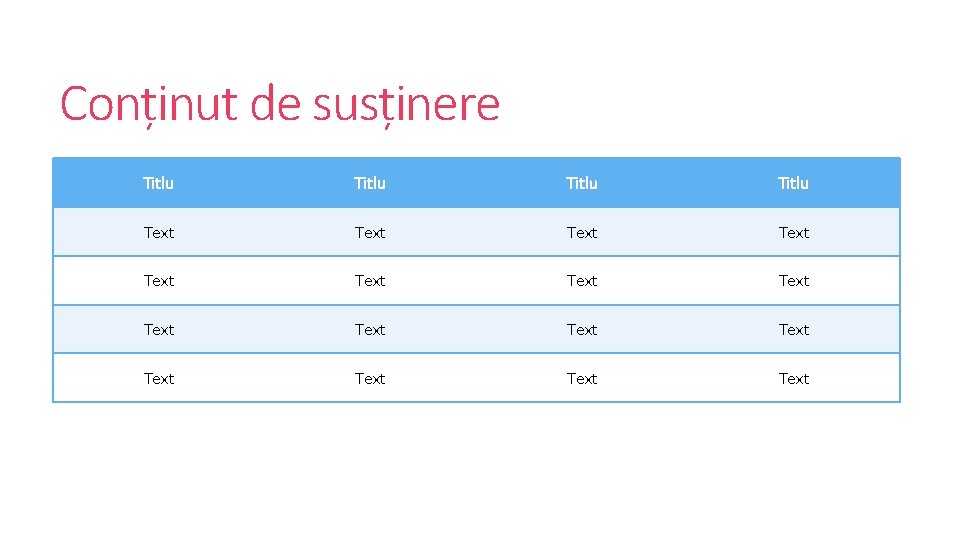 Conținut de susținere Titlu Text Text Text Text 