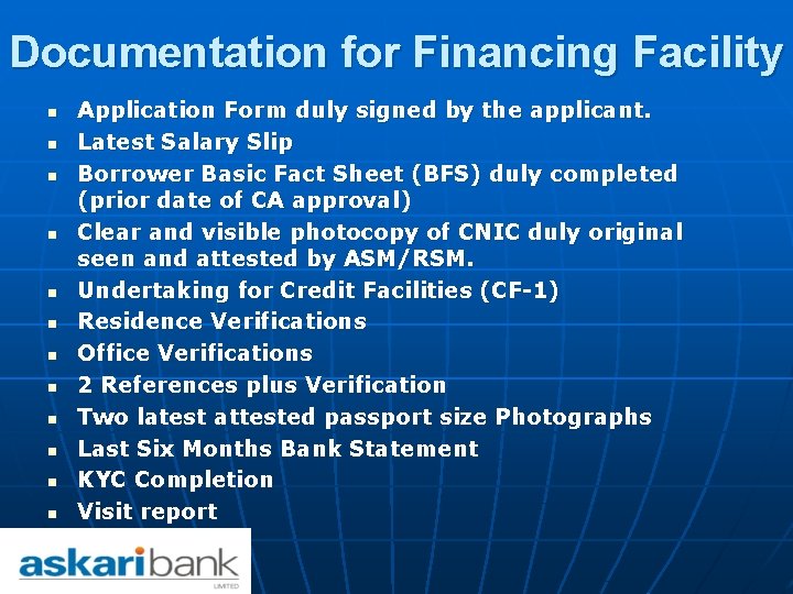 Documentation for Financing Facility n n n Application Form duly signed by the applicant.