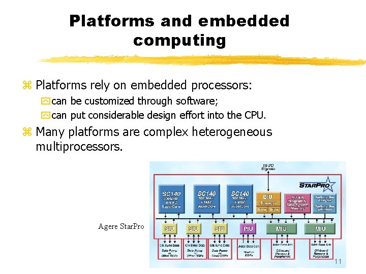 Platforms and embedded computing z Platforms rely on embedded processors: y can be customized