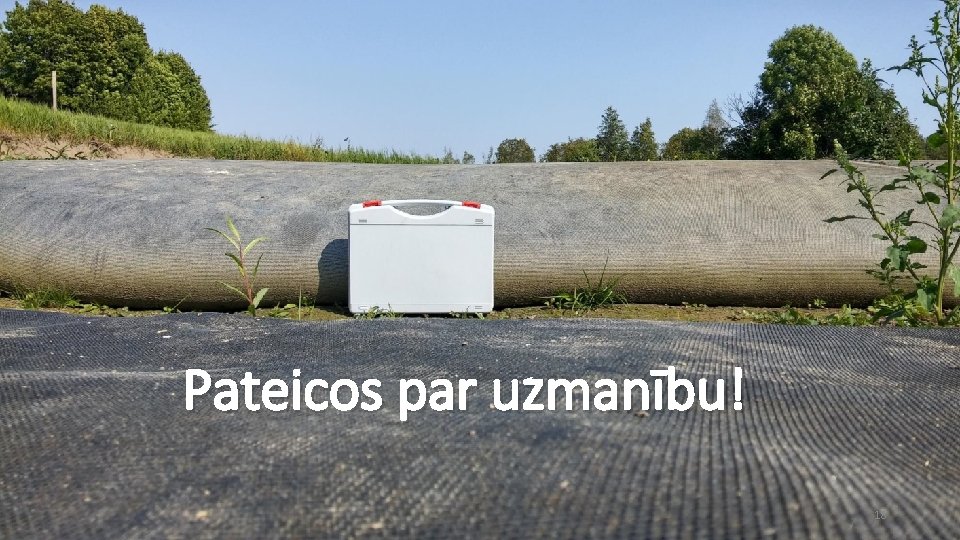 Pateicos par uzmanību! 2018. 10. 31. Eiropas inovāciju partnerības darba grupu projekti Latvijā 18