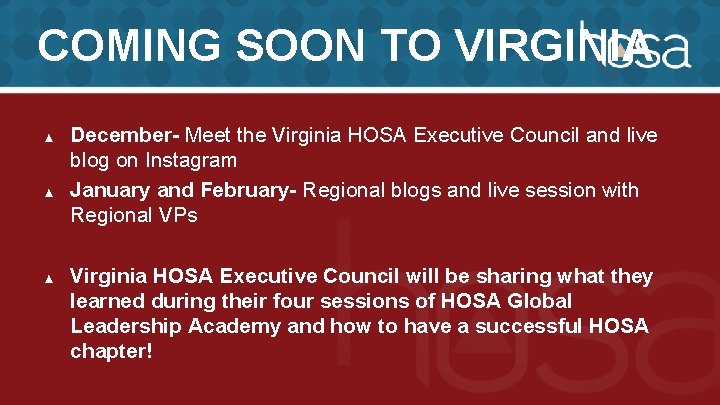 COMING SOON TO VIRGINIA ▲ ▲ ▲ December- Meet the Virginia HOSA Executive Council