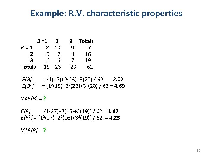 Example: R. V. characteristic properties B =1 2 R=1 8 10 2 5 7