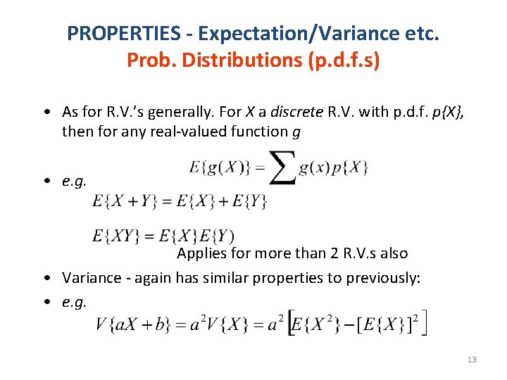PROPERTIES - Expectation/Variance etc. Prob. Distributions (p. d. f. s) • As for R.