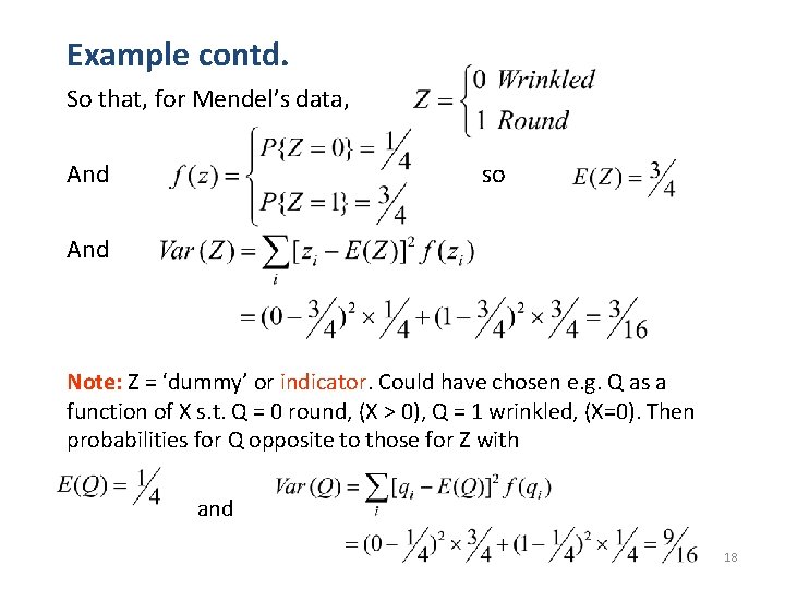 Example contd. So that, for Mendel’s data, And so And Note: Z = ‘dummy’