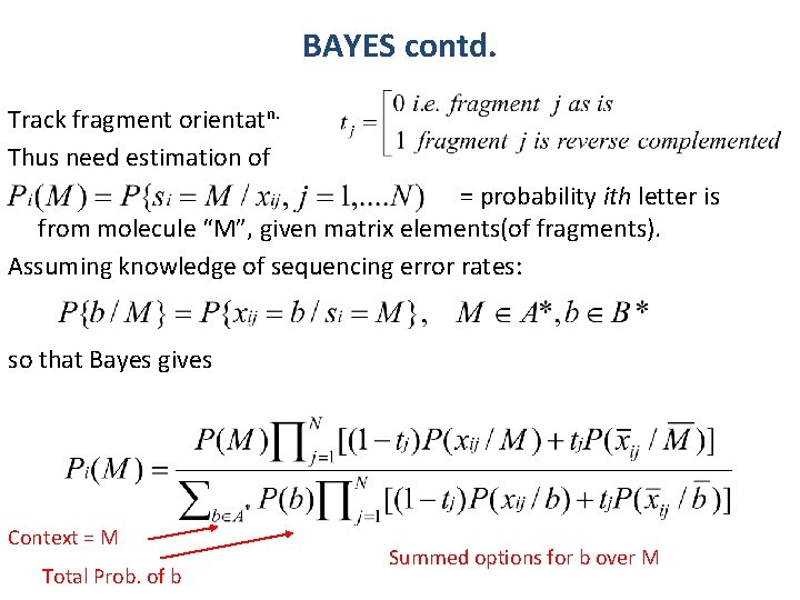 BAYES contd. Track fragment orientatn. Thus need estimation of = probability ith letter is